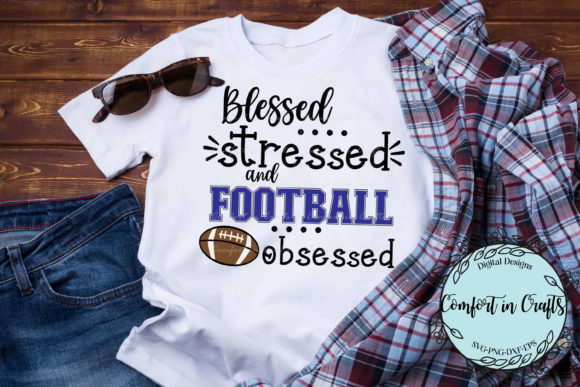 Blessed Stressed Football Obsessed SVG for Crafts & Graphics Projects