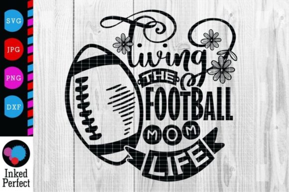 Living the Football Mom Life Graphics for Crafts