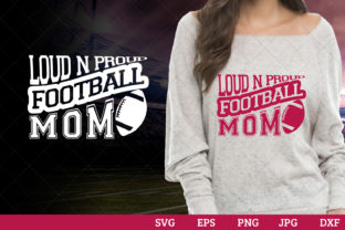 Loud and Proud Football Mom Superbowl: A Bold Graphic for Crafts & Designs